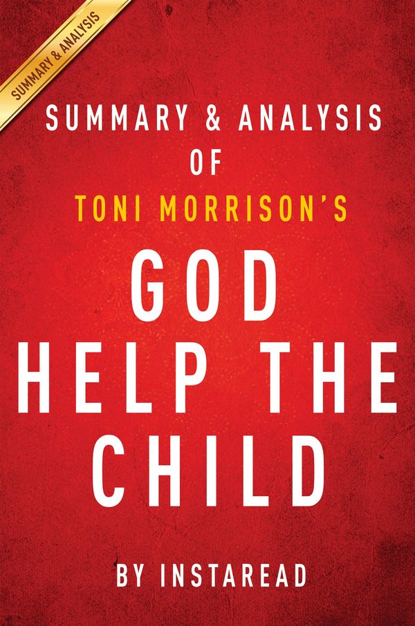 Cover Art for 1230000449380, God Help the Child by Toni Morrison Summary & Analysis by Instaread