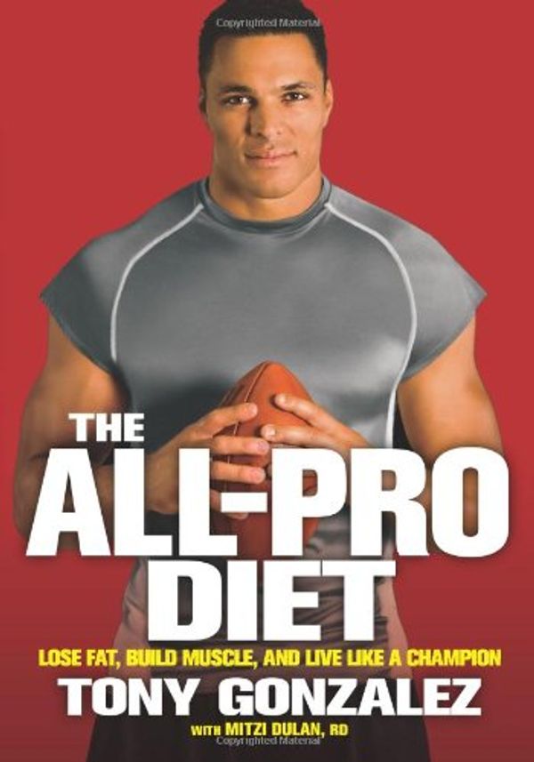 Cover Art for 9781605299518, The All-Pro Diet by Tony Gonzalez