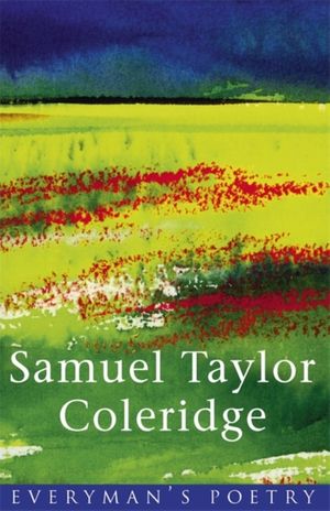 Cover Art for 9780460878265, Coleridge: Everyman's Poetry by Samuel Taylor Coleridge