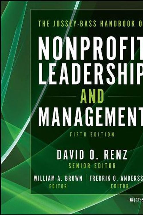 Cover Art for 9781394198863, The Jossey-Bass Handbook of Nonprofit Leadership and Management by Renz, David O.; Brown, William A. (EDT); Andersson, Fredrik O. (EDT)