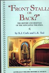 Cover Art for 9780958806930, Front Stalls or Back? The History and Heritage of the Newcastle Theatres by K. J. Cork, L. R. Tod