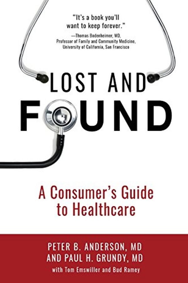 Cover Art for 9781633931862, Lost and FoundA Consumer's Guide to Healthcare by Peter B Anderson MD