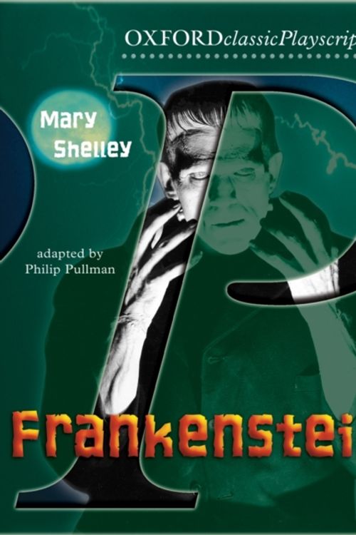 Cover Art for 9780198314981, Oxford Playscripts: Frankenstein by Mary Shelley