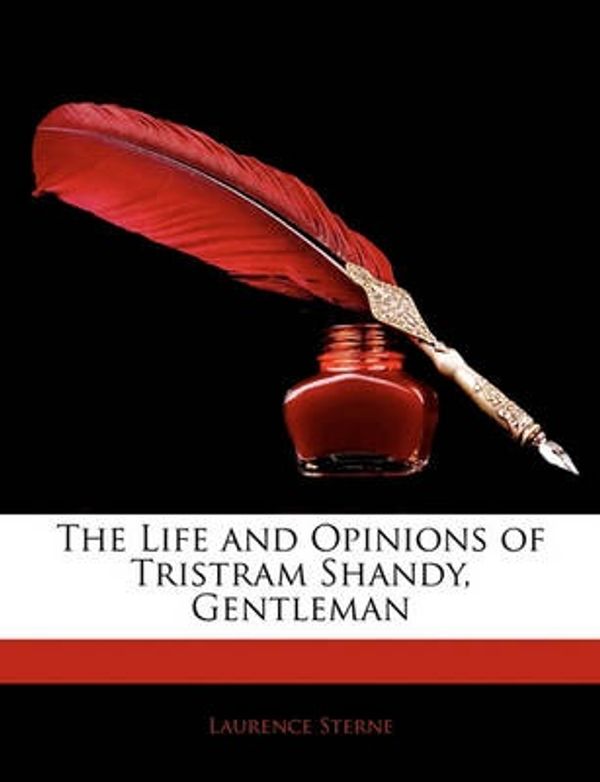 Cover Art for 9781145952300, The Life and Opinions of Tristram Shandy, Gentleman by Laurence Sterne