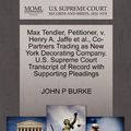 Cover Art for 9781270403654, Max Tendler, Petitioner, v. Henry A. Jaffe et al., Co-Partners Trading as New York Decorating Company. U.S. Supreme Court Transcript of Record with Supporting Pleadings by BURKE, JOHN P