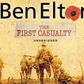 Cover Art for 9781846575402, The First Casualty by Ben Elton