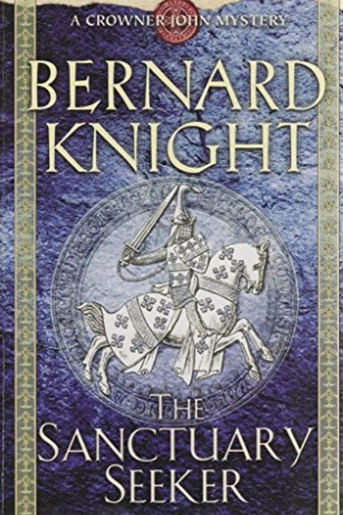 Cover Art for 9781847399977, The Sanctuary Seeker by Bernard Knight