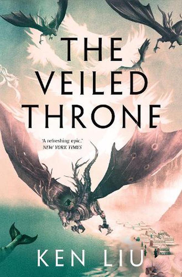 Cover Art for 9781784973315, The Veiled Throne by Ken Liu