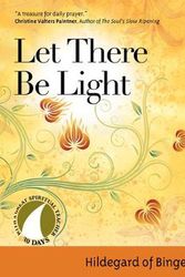 Cover Art for 9781594719776, Let There Be Light (30 Days with a Great Spiritual Teacher) by Hildegard Of Bingen