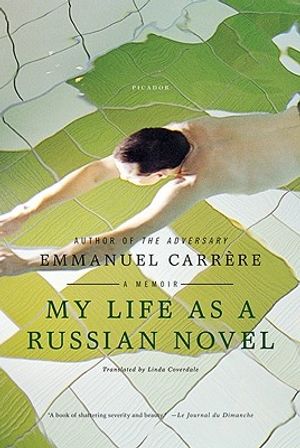 Cover Art for 9780312569303, My Life as a Russian Novel by Emmanuel Carrère