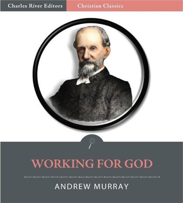 Cover Art for 9781619821798, Working for God (Illustrated Edition) by Andrew Murray