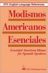 Cover Art for 9780844271002, Modismos Americanos Esenciales: Essential American Idioms for Spanish Speakers (NTC English-language References) by Richard A. Spears
