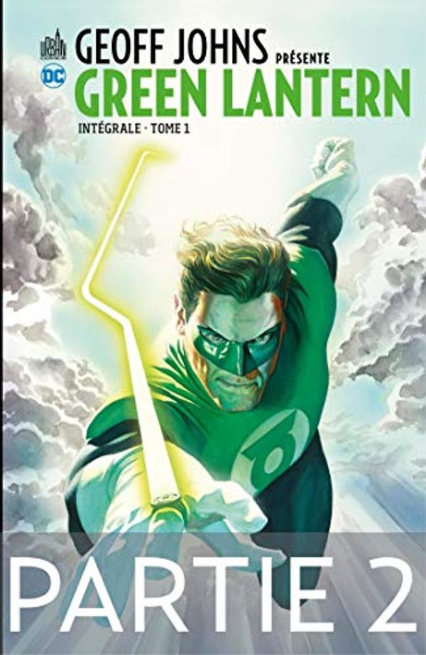 Cover Art for B083ZDY672, Geoff Johns présente Green Lantern - Tome 1 - Partie 2 (French Edition) by Geoff Johns