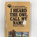 Cover Art for 9780002220774, I Heard the Owl Call My Name by Margaret Craven