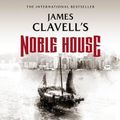 Cover Art for 9781504633253, Noble House: The Epic Novel of Modern Hong Kong (Asian) by James Clavell
