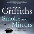 Cover Art for 9781784290283, Smoke and Mirrors: The Brighton Mysteries 2 by Elly Griffiths