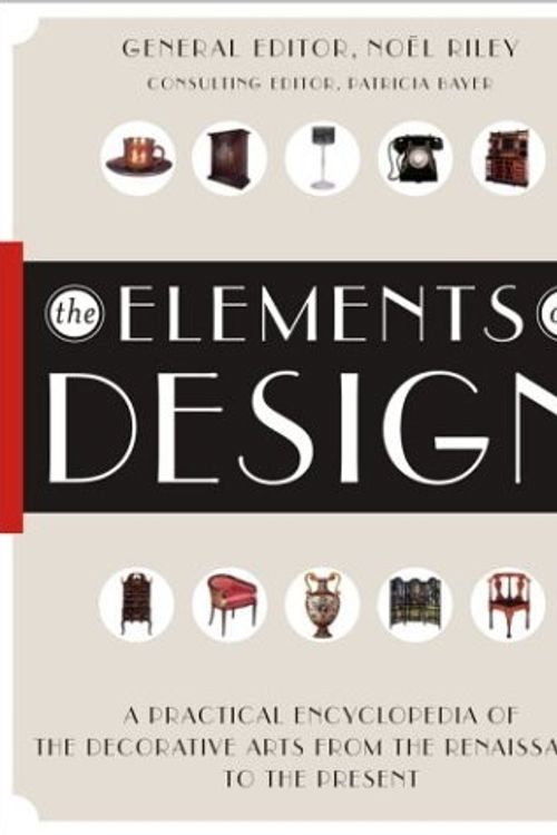 Cover Art for 9780743222297, The Elements of Design: A Practical Encyclopedia of the Decorative Arts from the Renaissance to the Present by Patricia Bayer