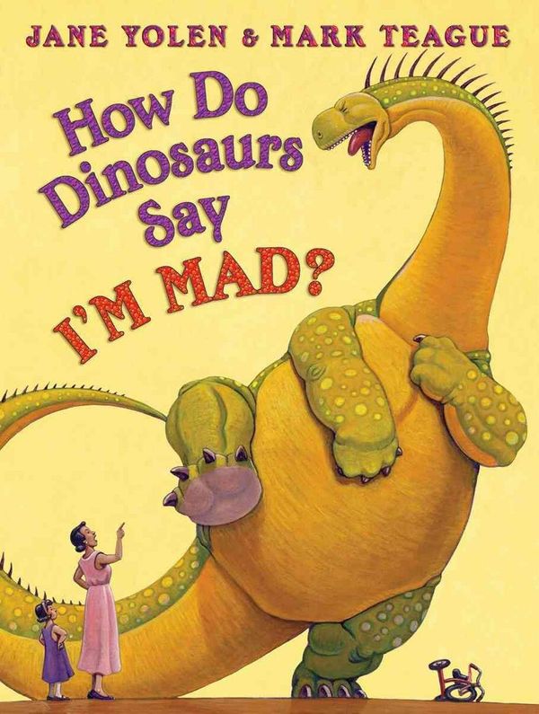 Cover Art for 9780545143158, How Do Dinosaurs Say I'm Mad! by Jane Yolen