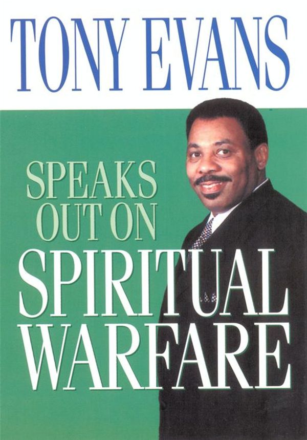Cover Art for 9781575678535, Tony Evans Speaks Out On Spiritual Warfare by Tony Evans