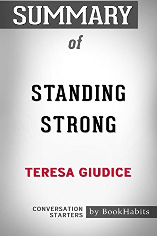 Cover Art for 9781389483813, Summary of Standing Strong by Teresa Giudice Conversation Starters by Bookhabits