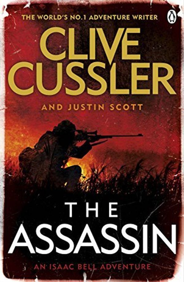 Cover Art for B01MRK4JJO, The Assassin: Isaac Bell #8 by Clive, Scott, Justin Cussler(2015-01-01) by Clive, Scott, Justin Cussler