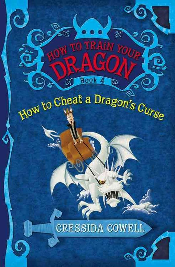 Cover Art for 9780316085304, How to Train Your Dragon Book 4: How to Cheat a Dragon's Curse by Cressida Cowell