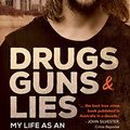 Cover Art for B086JHWXMC, Drugs, Guns & Lies: My life as an undercover cop by Keith Banks with Ben Smith