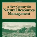 Cover Art for 9781559632621, A New Century for Natural Resources Management by Richard L. Knight