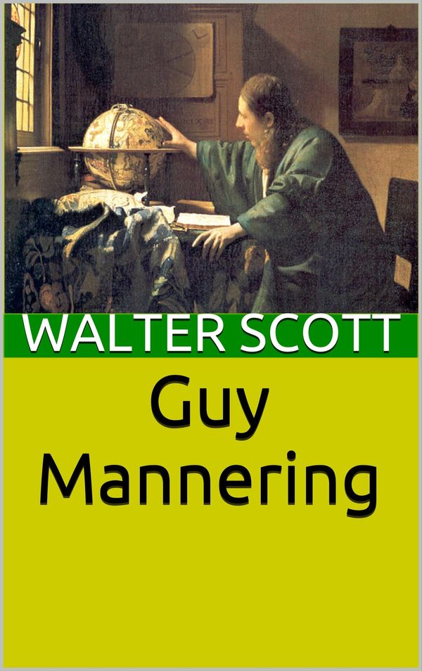 Cover Art for 1230000710367, Guy Mannering by Walter Scott