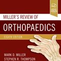 Cover Art for 9780323609784, Miller'S Review of Orthopaedics by Miller MD, Mark D., Thompson MD MEd FRCSC, Stephen R.