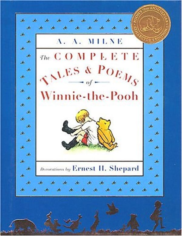 Cover Art for 9780525457244, The Complete Tales and Poems of Winnie-the-Pooh by A. A. Milne