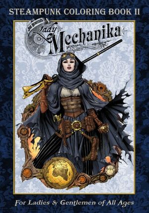 Cover Art for 9780996603058, Lady Mechanika Steampunk Coloring BookVol 2 by Joe Benitez