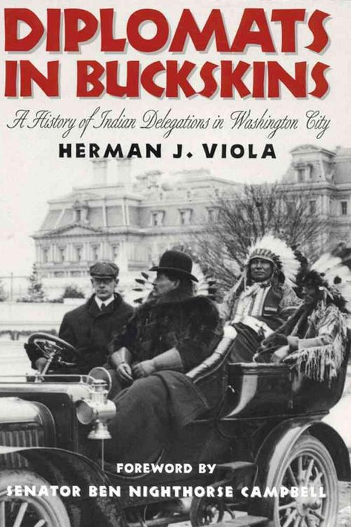 Cover Art for 9780806199351, Diplomats in Buckskins: History of Indian Delegations in Washington City by Herman J. Viola