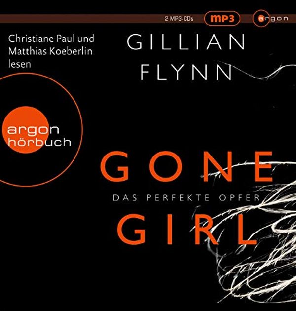 Cover Art for 9783839812518, Gone Girl - Das perfekte Opfer by Gillian Flynn, Strüh, Christine, Christiane Paul, Matthias Koeberlin