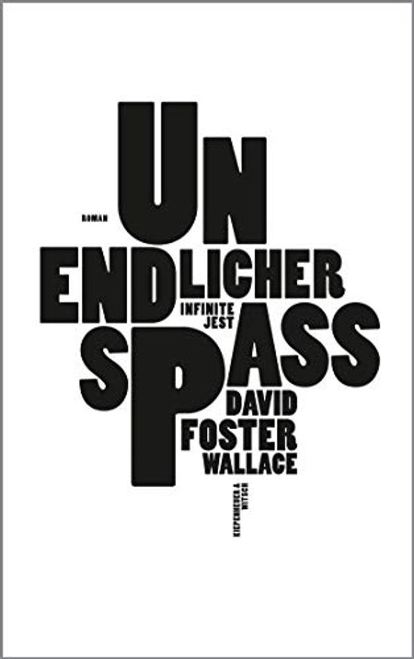 Cover Art for 9783462041125, Unendlicher Spaß by David Foster Wallace, Foster Wallace, David, Ulrich Blumenbach