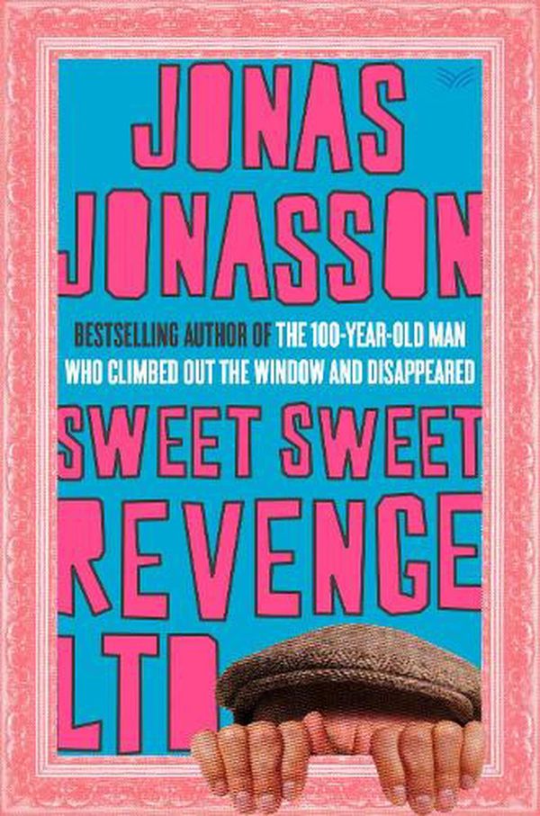 Cover Art for 9780063072152, Sweet, Sweet Revenge Ltd by Jonas Jonasson