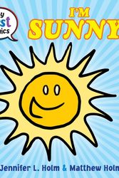 Cover Art for 9780553533460, I'm Sunny! (My First Comics) by Jennifer L. Holm