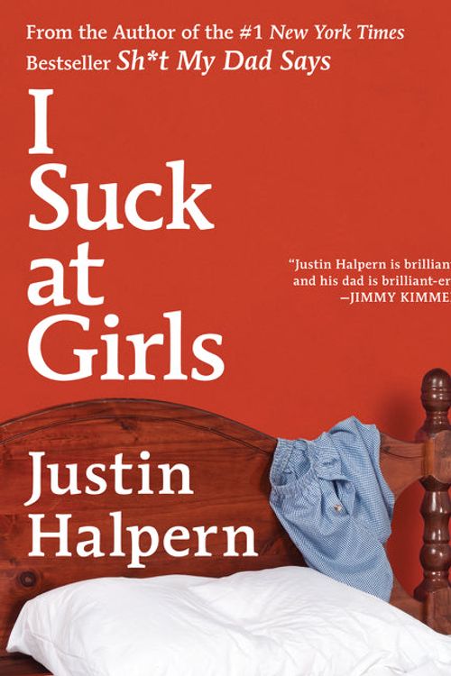 Cover Art for 9780062113375, I Suck at Girls by Justin Halpern