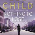 Cover Art for B0031RSBS2, Nothing to Lose by Lee Child