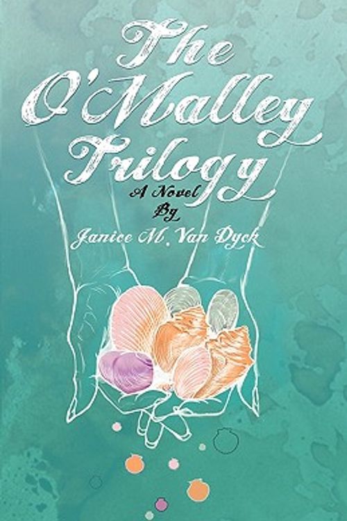 Cover Art for 9780982614037, The O'Malley Trilogy by Janice M Van Dyck