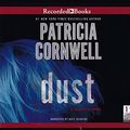 Cover Art for 9781470394219, DUST A Scarpetta Novel Unabridged Audio Book on CD by Patricia Cornwell