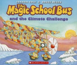 Cover Art for 9780545655996, The Magic School Bus and the Climate Challenge by Joanna Cole