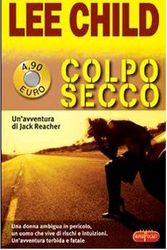 Cover Art for 9788846204660, Colpo secco by Lee Child
