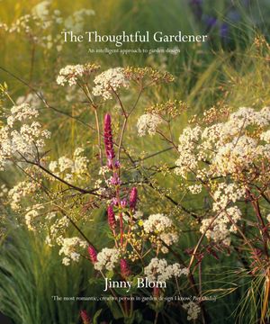 Cover Art for 9781910254592, The Thoughtful Gardener: Intelligent and Practical Garden Design by Jinny Blom
