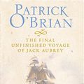 Cover Art for B01N2GI4BS, The Final, Unfinished Voyage of Jack Aubrey by Patrick O'Brian (2004-10-04) by Patrick O'Brian