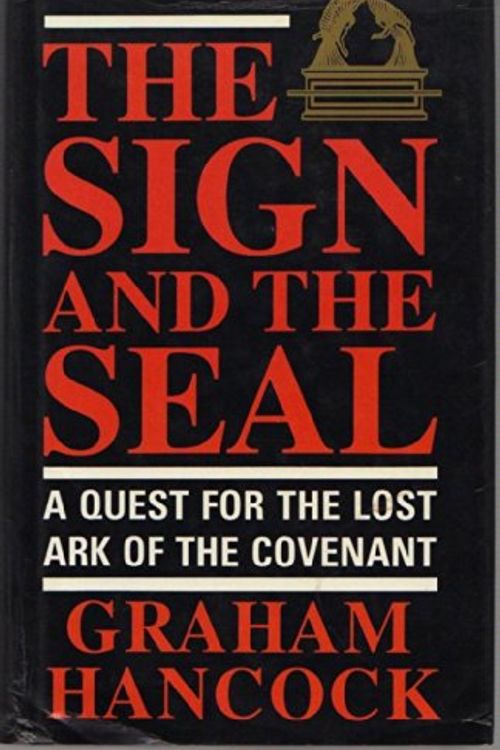 Cover Art for 8601300266824, The Sign and the Seal: A Quest for the Lost Ark of the Covenant by Hancock, Graham.
