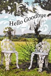 Cover Art for 9781602855397, Hello Goodbye by Emily Chenoweth