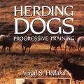 Cover Art for 0785555038011, Herding Dogs: Progressive Training by Vergil S. Holland