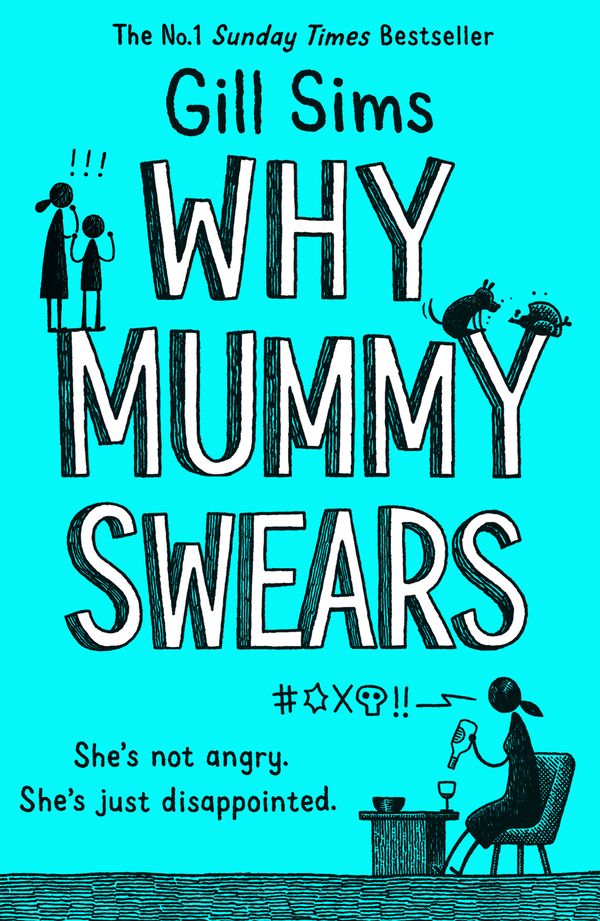 Cover Art for 9780008284220, Why Mummy Swears by Gill Sims