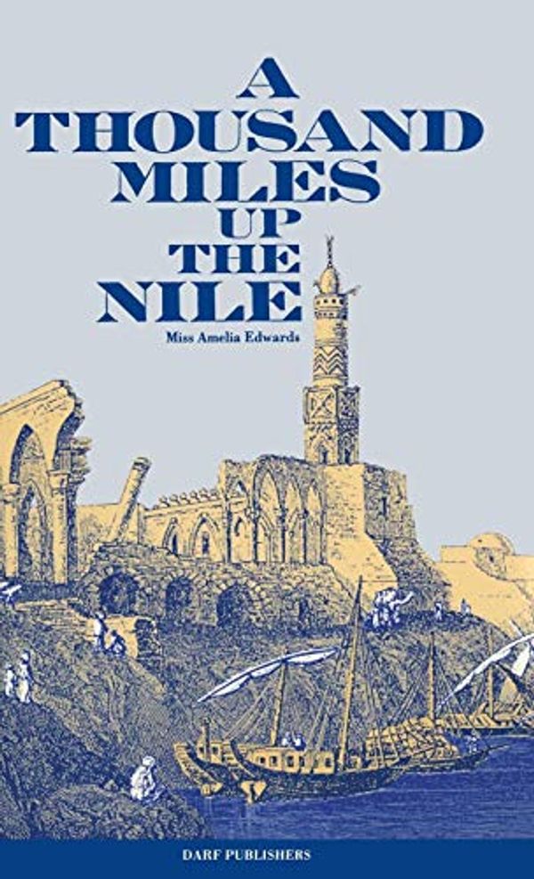 Cover Art for 9781850772279, A Thousand Miles Up the Nile by Amelia Ann Blanford Edwards